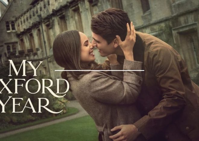 Дата виходу My Oxford Year на OTT: Коли та де можна подивитися цей американський романтичний драматичний фільм онлайн?